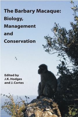 Barbary Macaque : Biology, Management and Conservation
