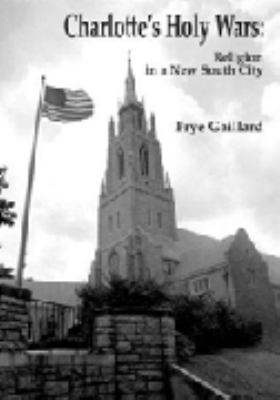 Charlotte's Holy Wars : Religion in a New South City