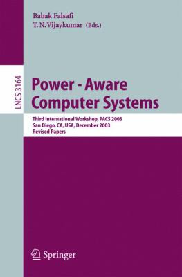 Power-Aware Computer Systems : Third International Workshop, PACS 2003, San Diego, CA, USA, December 1, 2003, Revised Papers