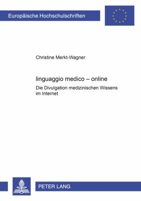 Linguaggio medico - Online : Die Divulgation medizinischen Wissens im Internet