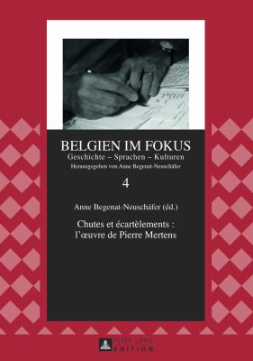 Chutes et écartèlements : l'oeuvre de Pierre Mertens : Actes du Colloque à Cersy-La-Salle, 2 Au 9 Juillet 2009