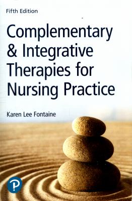 Complementary and Integrative Therapies for Nursing Practice