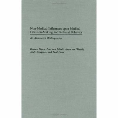 Non-Medical Influences upon Medical Decision-Making and Referral Behavior : An Annotated Bibliography