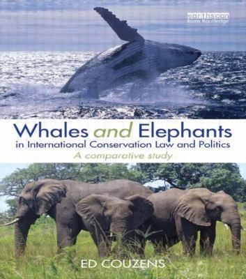 Whales and Elephants in International Conservation Law and Politics : A Comparative Study