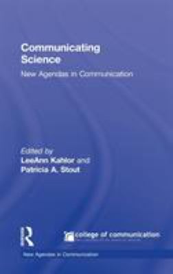 Communicating Science : New Agendas in Communication