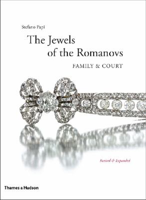 Jewels of the Romanovs Second Edition : Family and Court