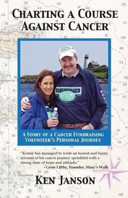Charting a Course Against Cancer : A Story of a Cancer Fundraising Volunteer's Personal Journey
