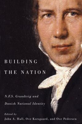 Building the Nation : N. F. S. Grundtvig and Danish National Identity