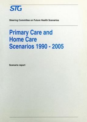 Primary Care and Home Care Scenarios, 1990-2005