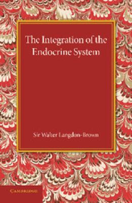 The Integration of the Endocrine System : Horsley Memorial Lecture