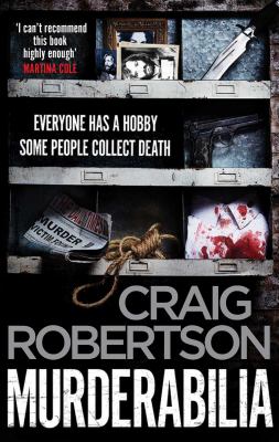 Murderabilia : Everyone Has a Hobby. Some People Collect Death