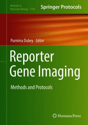 Reporter Gene Imaging : Methods and Protocols
