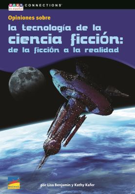Opiniones Sobre la Tecnología de la Ciencia Ficción : Sete of 6 with Teacher Materials Common Core Edition: de la Ficción a la Realidad - 6 Pack