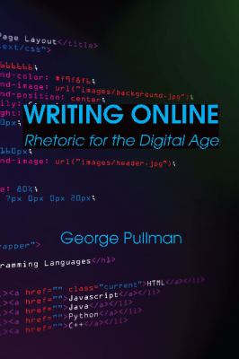 Writing Online : Rhetoric for the Digital Age