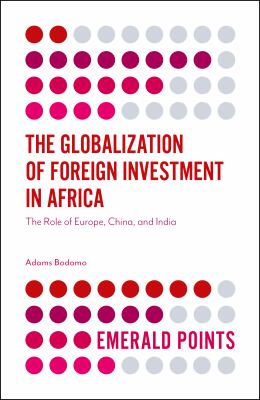 The Globalization of Foreign Investment in Africa : The Role of Europe, China and India
