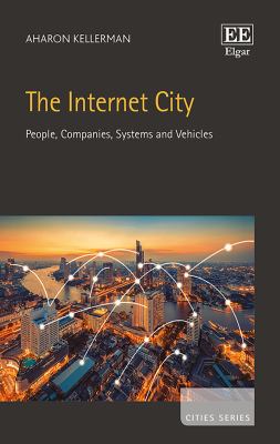 The Internet City : People, Companies, Systems and Vehicles