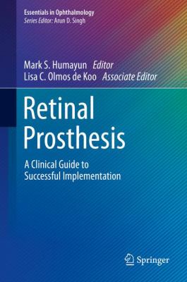 Retinal Prosthesis : A Clinical Guide to Successful Implementation