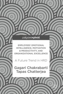 Employees' Emotional Intelligence, Motivation and Productivity, and Organizational Excellence : A Future Trend in HRD