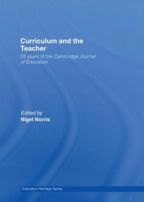 Curriculum and the Teacher : 35 Years of the Cambridge Journal of Education