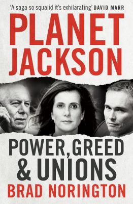 Planet Jackson : Power, Greed and Unions