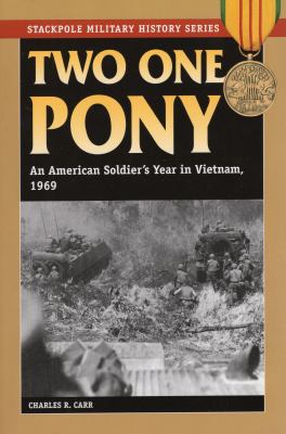 Two One Pony : An American Soldier's Year in Vietnam 1969