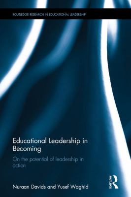 Educational Leadership in Becoming : On the Potential of Leadership in Action