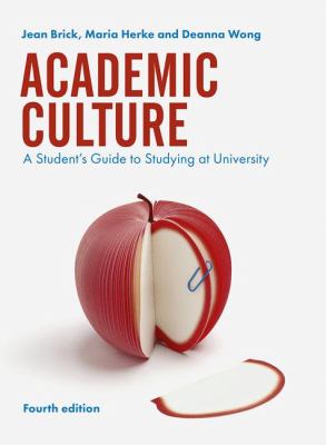 Academic Culture : A Student's Guide to Studying at University