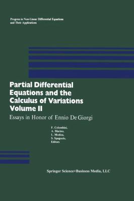 Partial Differential Equations and the Calculus of Variations : Essays in Honor of Ennio de Giorgi