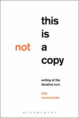 This Is Not a Copy : Writing at the Iterative Turn