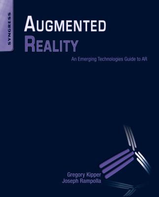 Augmented Reality : An Emerging Technologies Guide to AR
