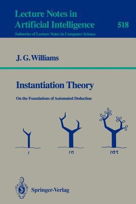 Instantiation Theory : On the Foundations of Automated Deduction
