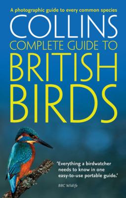 British Birds: a Photographic Guide to Every Common Species (Collins Complete Guide)