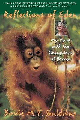 Reflections of Eden : My Years with the Orangutans of Borneo