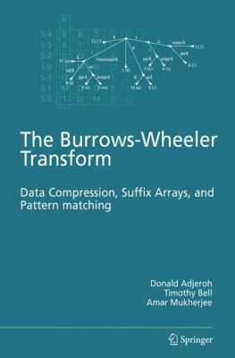 The Burrows-Wheeler Transform : Data Compression, Suffix Arrays, and Pattern Matching