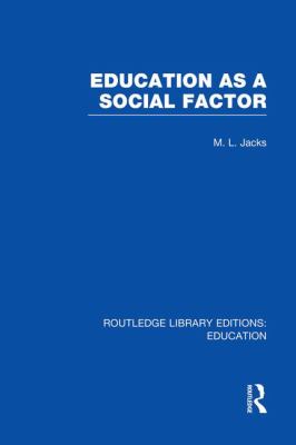 Education As a Social Factor (RLE Edu l Sociology of Education)