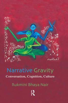 Narrative Gravity : Conversation, Cognition, Culture