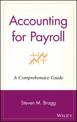 Accounting for Payroll : A Comprehensive Guide