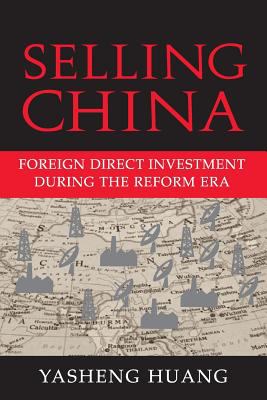 Selling China : Foreign Direct Investment During the Reform Era