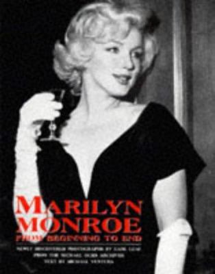 Marilyn Monroe : From Beginning to End