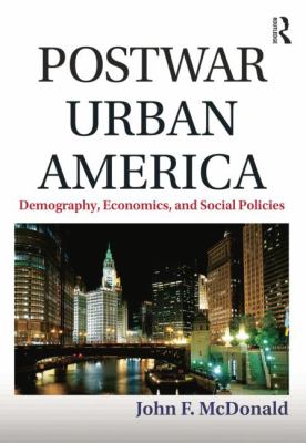Postwar Urban America : Demography, Economics, and Social Policies