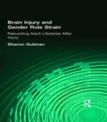 Brain Injury and Gender Role Strain : Rebuilding Adult Lifestyles after Injury