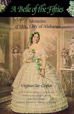 A Belle of the Fifties : Memoirs of Mrs. Clay of Alabama