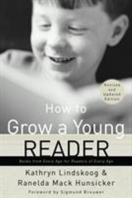 How to Grow a Young Reader : Books from Every Age for Readers of Every Age