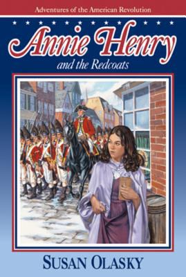 Annie Henry and the Redcoats : Adventures of the American Revolution