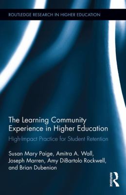The Learning Community Experience in Higher Education : High-Impact Practice for Student Retention