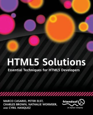 HTML5 Solutions : Essential Techniques for HTML5 Developers