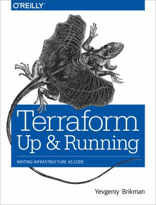 Terraform: up and Running : Writing Infrastructure As Code