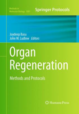 Organ Regeneration : Methods and Protocols