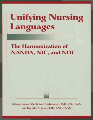 Unifying Nursing Languages : The Harmonization of NANDA, NIC, and NOC