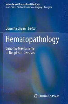 Hematopathology : Genomic Mechanisms of Neoplastic Diseases